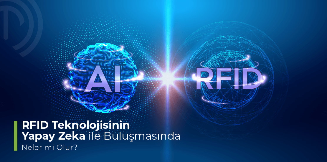 RFID Teknolojisinin Yapay Zeka ile Buluşmasında Neler Mi Olur?
