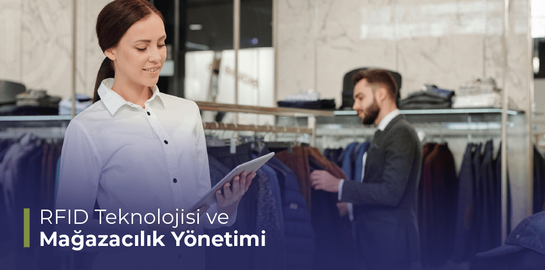 RFID Teknolojisi ve Mağazacılık Yönetimi